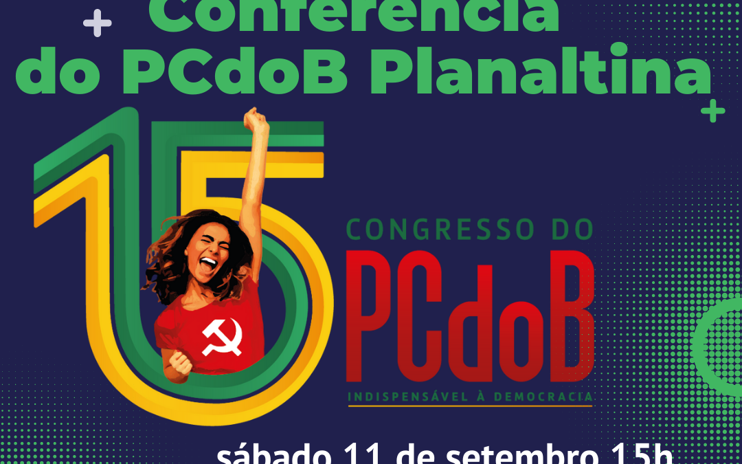 PCdoB – Planaltina realiza Conferência nesse sábado